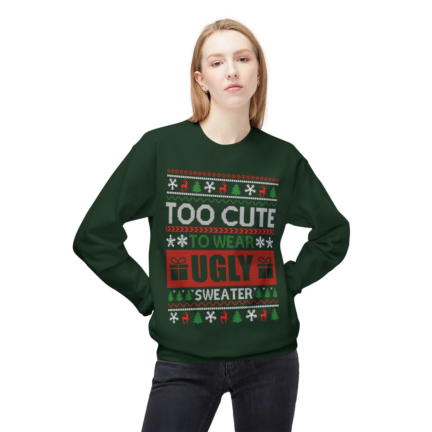 TOO CUTE TO WEAR UGLY SWEATER- Unisex Midweight Softstyle Fleece Crewneck Sweatshirt